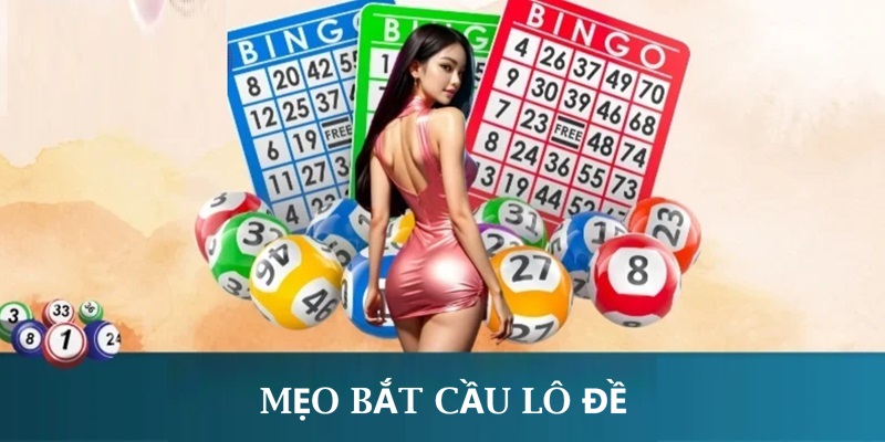 Mẹo bắt cầu lô đề là gì?